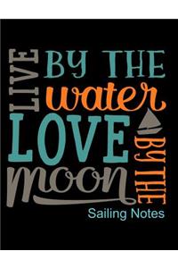 Live by the Water Love by the Moon Sailing Notes