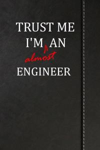 Trust Me I'm Almost an Engineer