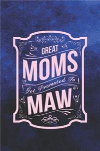Great Moms Get Promoted to Maw