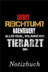 Liebe? Reichtum? Abenteuer? Alles Egal Solange Ich Tierarzt Bin Notizbuch