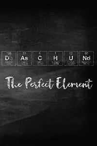 Daschund the Perfect Element
