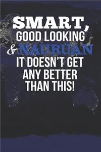 Smart, Good Looking & Nauruan It Doesn't Get Any Better Than This!