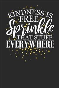Kindness is Free Sprinkle That Stuff Everywhere