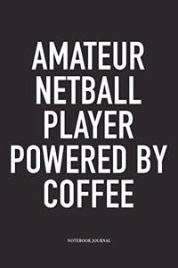 Amateur Netball Player Powered By Coffee