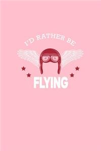 I'd Rather By Flying