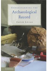 Understanding the Archaeological Record