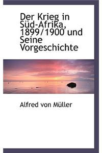 Der Krieg in Sud-Afrika, 1899-1900 Und Seine Vorgeschichte