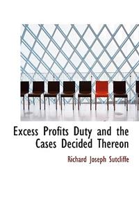 Excess Profits Duty and the Cases Decided Thereon