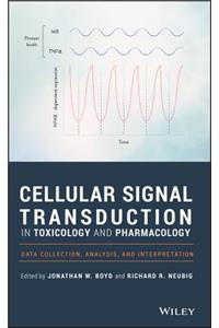 Cellular Signal Transduction in Toxicology and Pharmacology