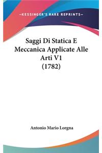 Saggi Di Statica E Meccanica Applicate Alle Arti V1 (1782)
