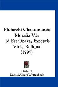 Plutarchi Chaeronensis Moralia V3