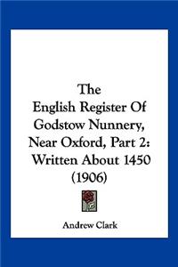 The English Register Of Godstow Nunnery, Near Oxford, Part 2