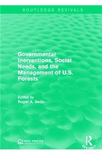 Governmental Inerventions, Social Needs, and the Management of U.S. Forests