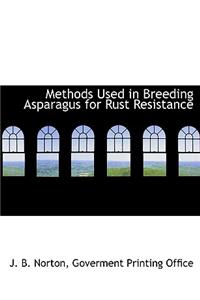 Methods Used in Breeding Asparagus for Rust Resistance