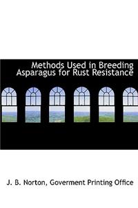 Methods Used in Breeding Asparagus for Rust Resistance