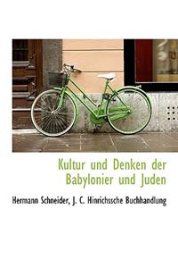 Kultur Und Denken Der Babylonier Und Juden