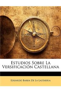 Estudios Sobre La Versificaci�n Castellana
