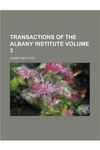 Transactions of the Albany Institute Volume 3