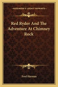 Red Ryder And The Adventure At Chimney Rock
