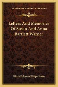 Letters and Memories of Susan and Anna Bartlett Warner