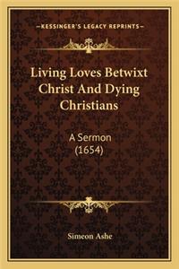 Living Loves Betwixt Christ And Dying Christians