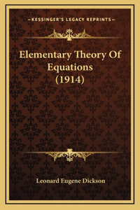 Elementary Theory of Equations (1914)