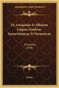 De Antiquitate Et Affinitate Linguae Zendicae, Samscrdamicae, Et Germanicae