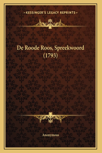 De Roode Roos, Spreekwoord (1793)