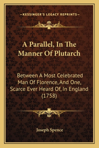 A Parallel, In The Manner Of Plutarch