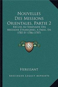 Nouvelles Des Missions Orientales, Partie 2