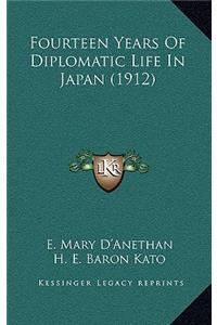 Fourteen Years Of Diplomatic Life In Japan (1912)