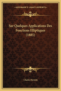 Sur Quelques Applications Des Fonctions Elliptiques (1885)