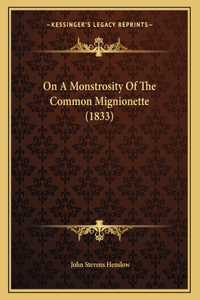 On A Monstrosity Of The Common Mignionette (1833)
