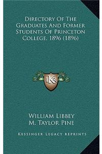 Directory Of The Graduates And Former Students Of Princeton College, 1896 (1896)