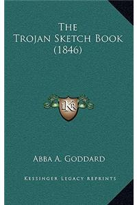 The Trojan Sketch Book (1846)