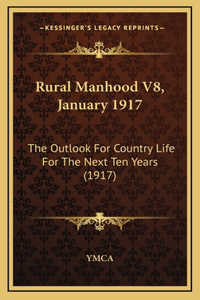 Rural Manhood V8, January 1917