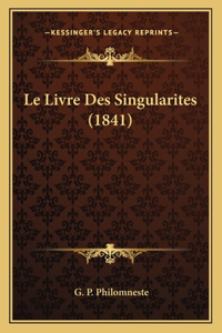 Le Livre Des Singularites (1841)
