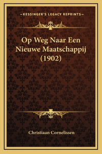 Op Weg Naar Een Nieuwe Maatschappij (1902)