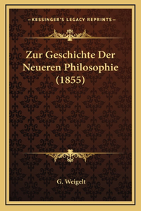 Zur Geschichte Der Neueren Philosophie (1855)