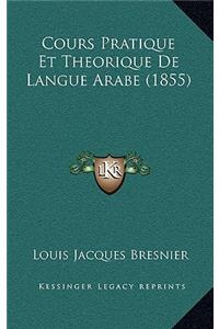 Cours Pratique Et Theorique De Langue Arabe (1855)