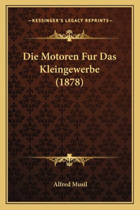 Die Motoren Fur Das Kleingewerbe (1878)