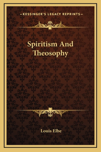 Spiritism And Theosophy