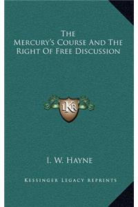 The Mercury's Course And The Right Of Free Discussion