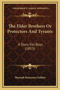 The Elder Brothers Or Protectors And Tyrants