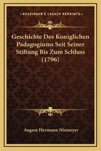Geschichte Des Koniglichen Padagogiums Seit Seiner Stiftung Bis Zum Schluss (1796)