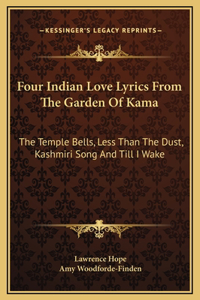 Four Indian Love Lyrics From The Garden Of Kama