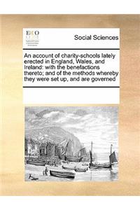 An account of charity-schools lately erected in England, Wales, and Ireland