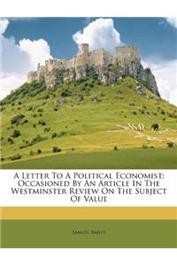 A Letter to a Political Economist