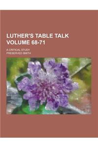 Luther's Table Talk; A Critical Study Volume 68-71