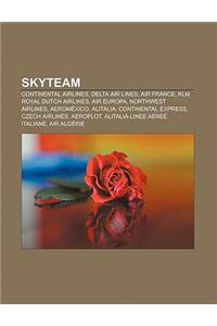 Skyteam: Continental Airlines, Delta Air Lines, Air France, Klm Royal Dutch Airlines, Air Europa, Northwest Airlines, Aeromexic
